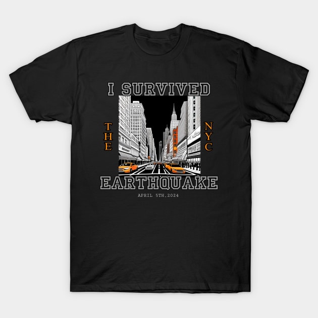 I Survived the NYC Earthquake T-Shirt by r.abdulazis